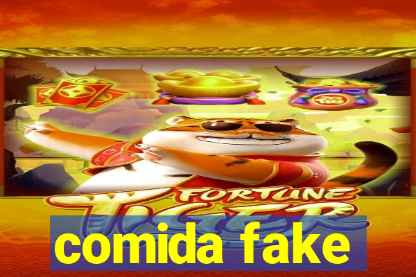 comida fake