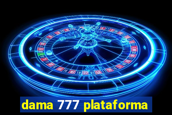 dama 777 plataforma