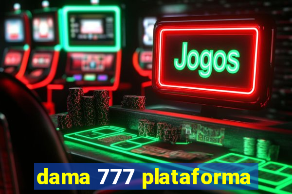 dama 777 plataforma