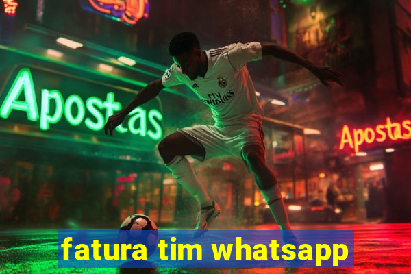 fatura tim whatsapp