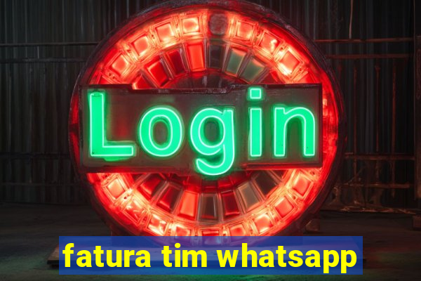 fatura tim whatsapp