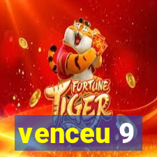 venceu 9