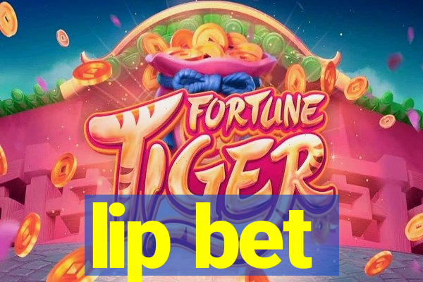 lip bet