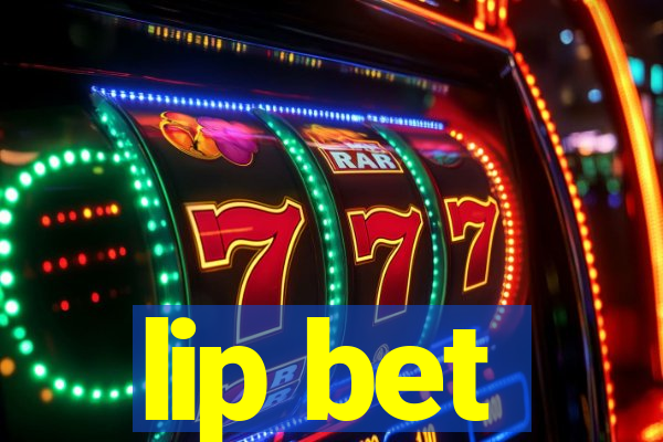 lip bet