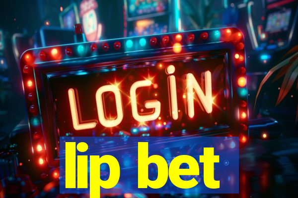 lip bet