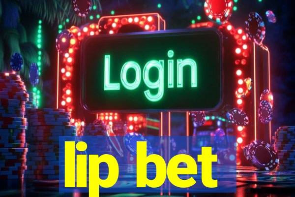 lip bet