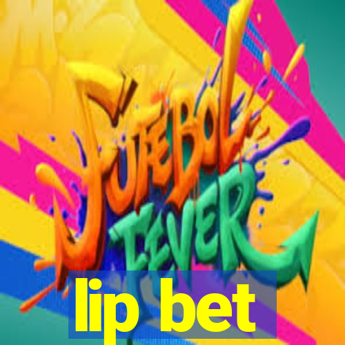 lip bet