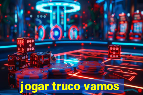 jogar truco vamos