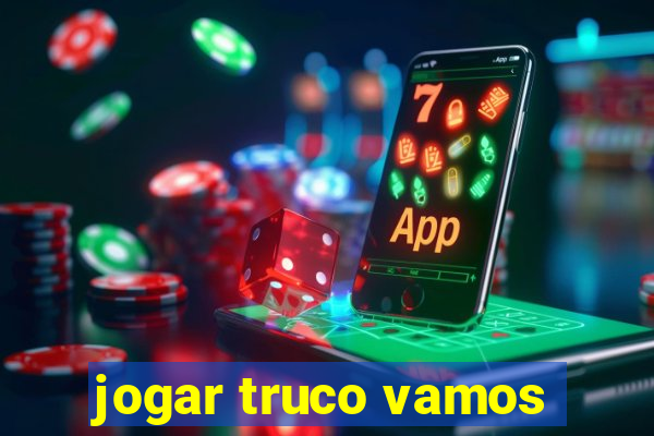 jogar truco vamos