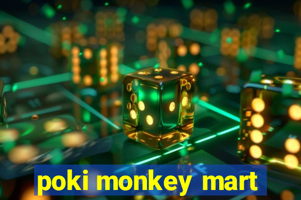 poki monkey mart