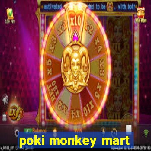 poki monkey mart