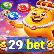 29 bet