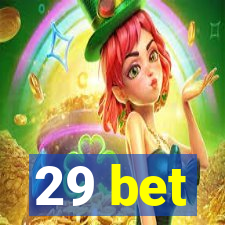 29 bet