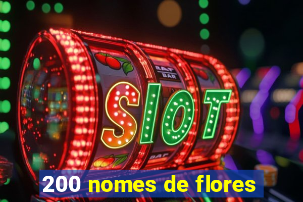 200 nomes de flores