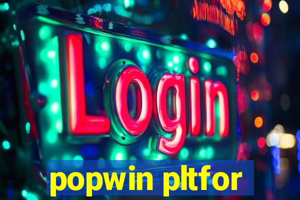 popwin pltfor