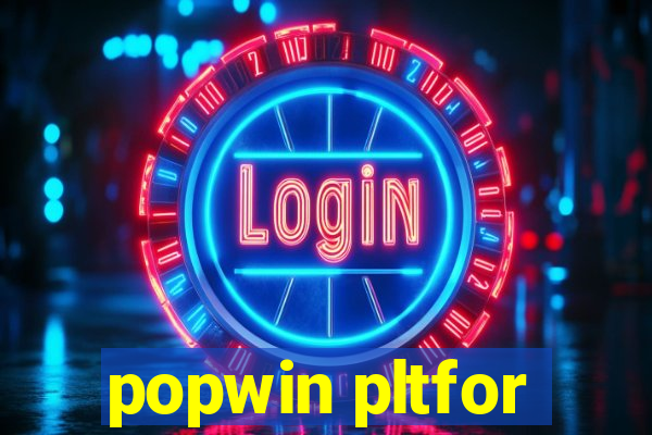 popwin pltfor