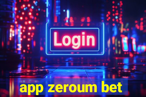 app zeroum bet