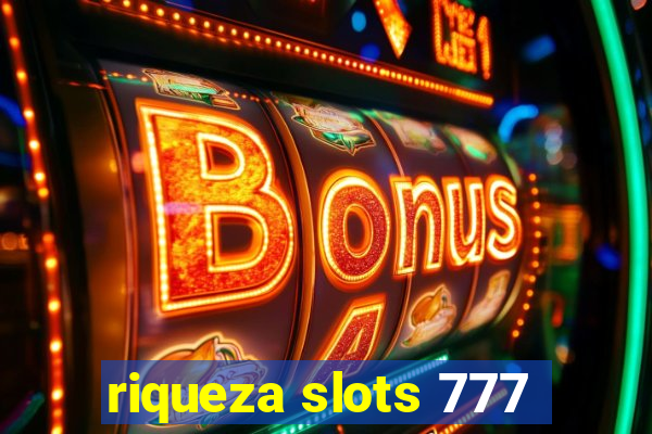 riqueza slots 777