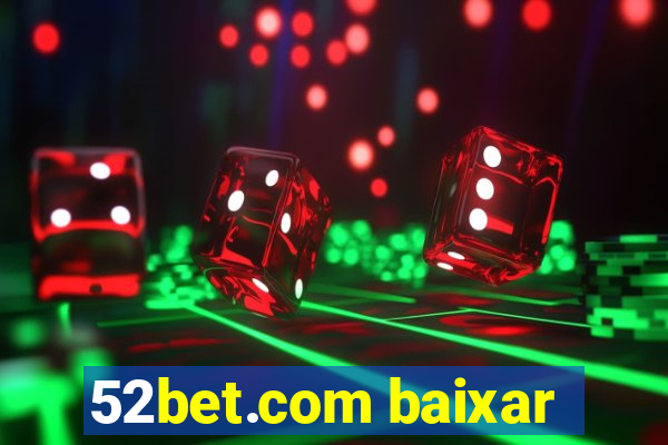 52bet.com baixar