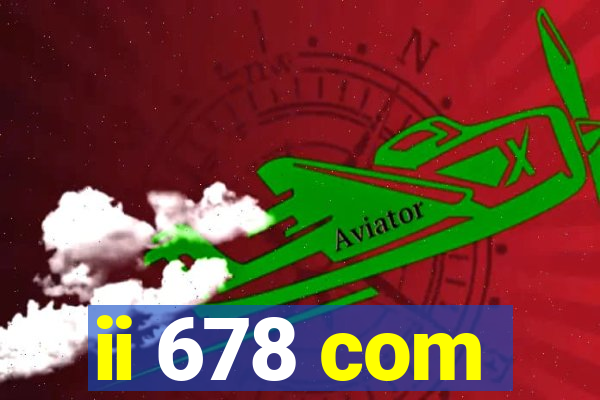 ii 678 com