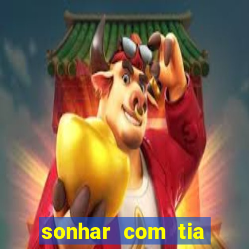 sonhar com tia falecida jogo do bicho