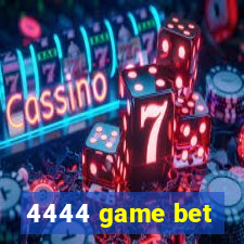 4444 game bet