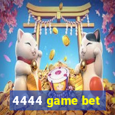 4444 game bet