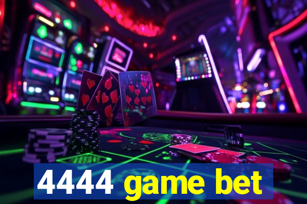 4444 game bet