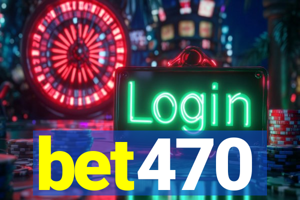 bet470