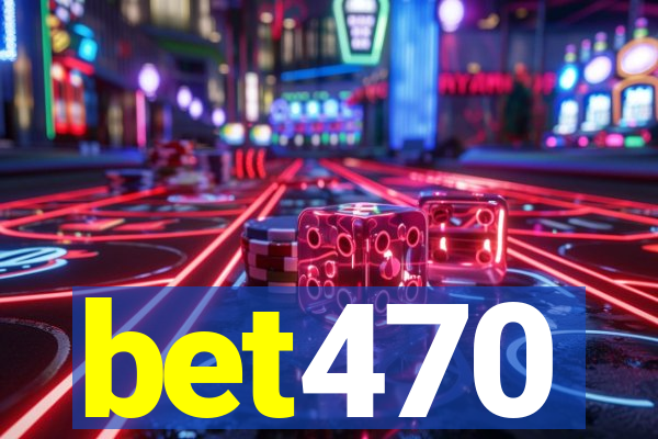 bet470