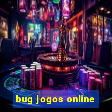 bug jogos online