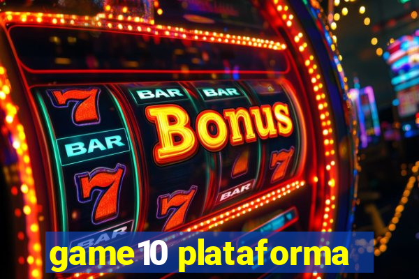 game10 plataforma