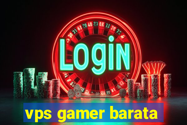 vps gamer barata