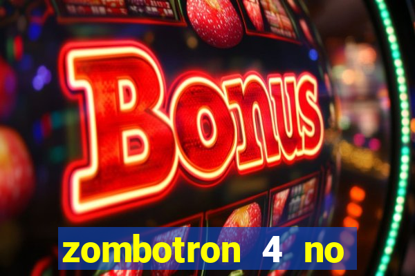 zombotron 4 no click jogos