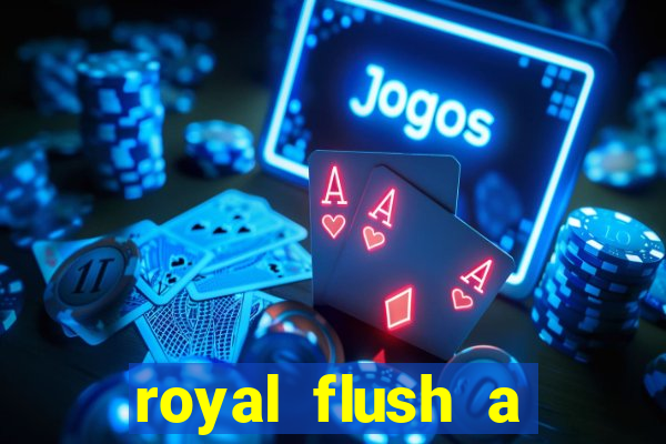 royal flush a maior jogada do poker