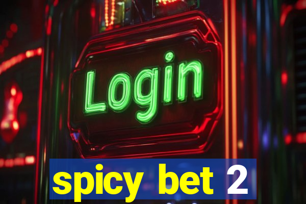 spicy bet 2