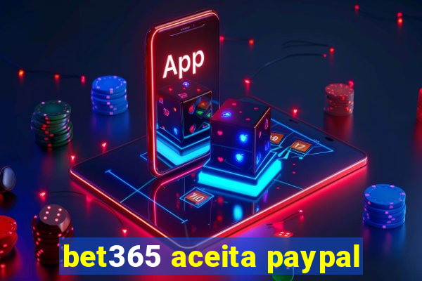 bet365 aceita paypal