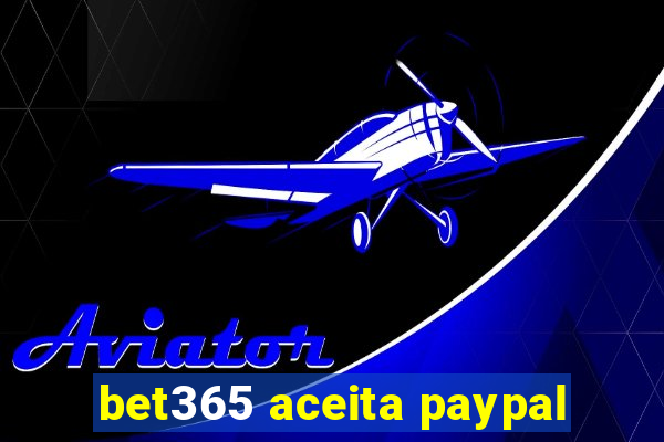 bet365 aceita paypal