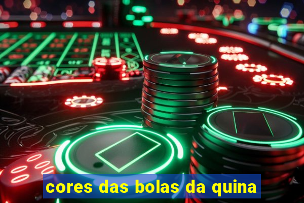 cores das bolas da quina