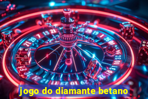 jogo do diamante betano