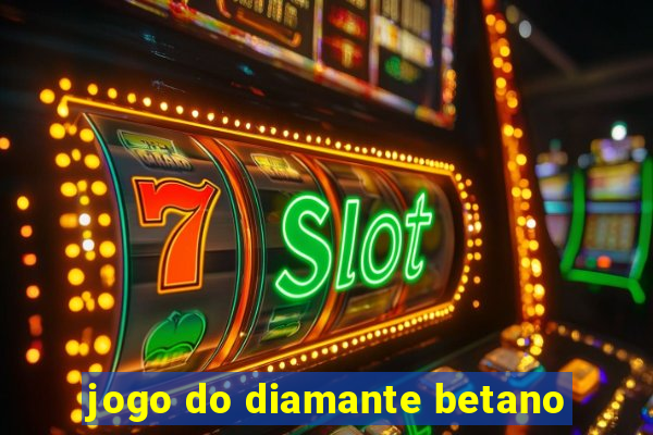 jogo do diamante betano