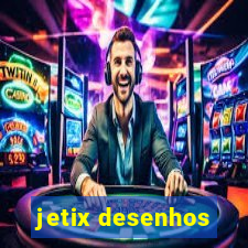 jetix desenhos