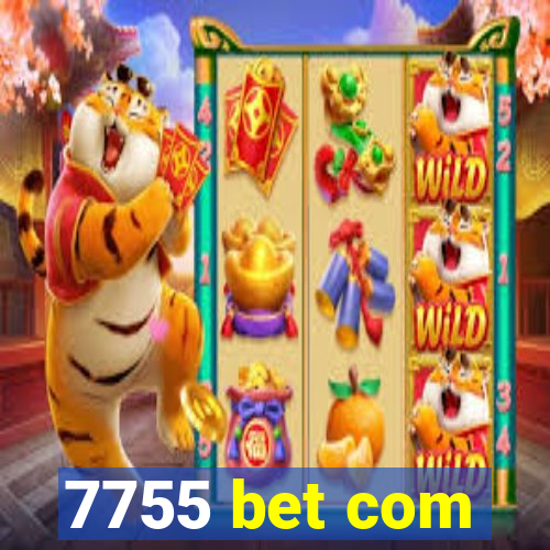 7755 bet com