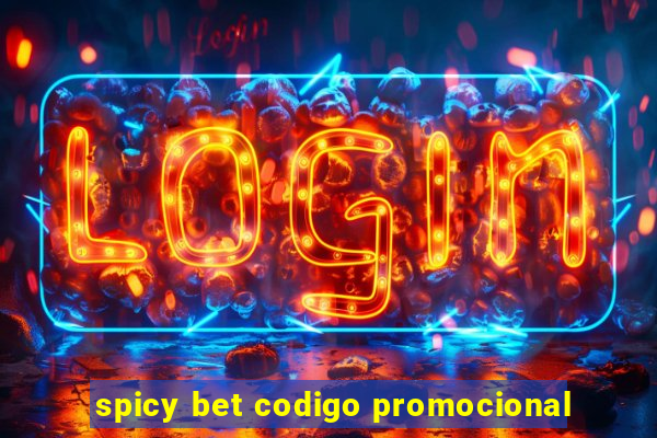 spicy bet codigo promocional