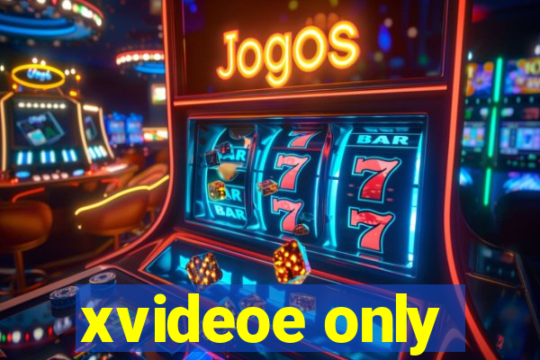 xvideoe only