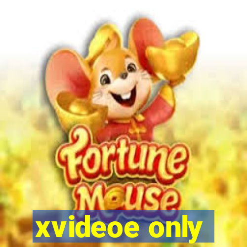 xvideoe only