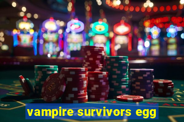 vampire survivors egg