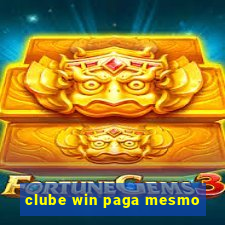 clube win paga mesmo