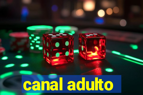 canal adulto