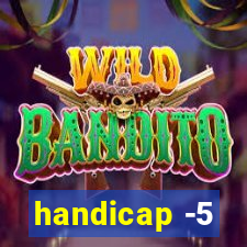 handicap -5